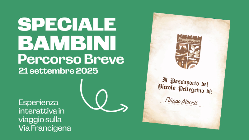 Speciale Bambini 10° FrancigenAmica: in cammino con il Passaporto del Piccolo Pellegrino!